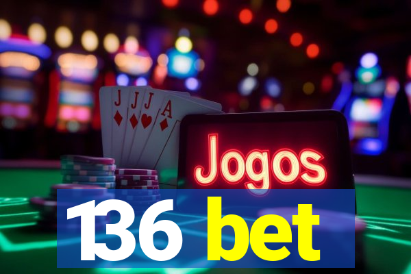 136 bet